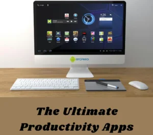 The Ultimate Productivity Apps