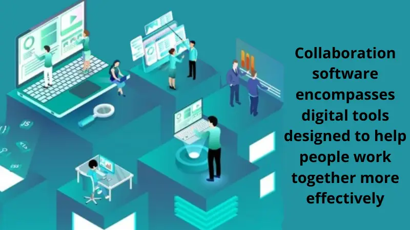 Collaboration software